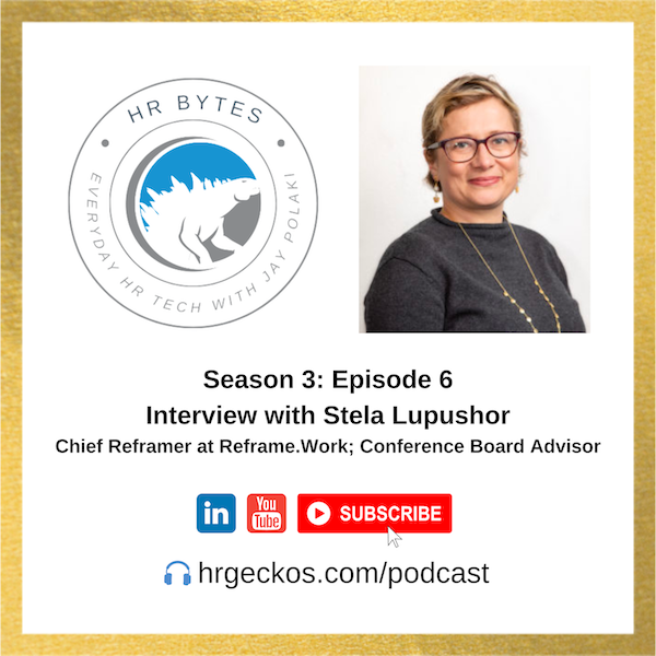 HR Bytes podcast cover for Season 3, Episode 6, featuring Stela Lupushor.